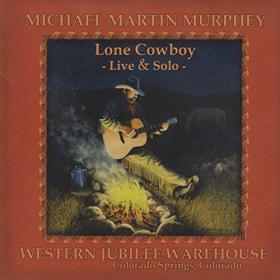 Michael Martin Murphey - Lone Cowboy-Live & Solo (2010)⭐FLAC