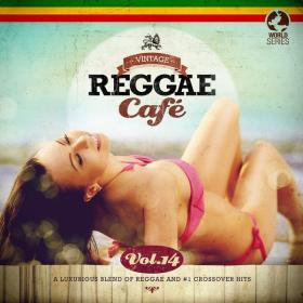 V A  - Vintage Reggae Café, Vol  14 (2022 Reggae) [Flac 16-44]