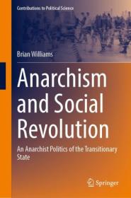 Anarchism and Social Revolution An Anarchist Politics of the Transitionary State