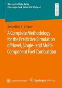 [ CourseWikia com ] A Complete Methodology for the Predictive Simulation of Novel, Single- and Multi-Component Fuel Combustion