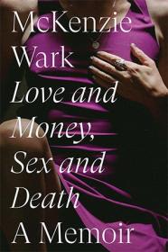 [ CourseWikia com ] Love and Money, Sex and Death - A Memoir