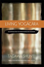 [ CourseWikia com ] Living Yogacara - An Introduction to Consciousness-Only Buddhism