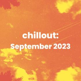 Various Artists - chillout September 2023 (2023) Mp3 320kbps [PMEDIA] ⭐️