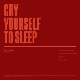 Lewis Capaldi - Cry Yourself To Sleep (2022 Pop) [Flac 16-44]