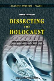 Dissecting the Holocaust - The Growing Critique of Truth and Memory, 3rd edition
