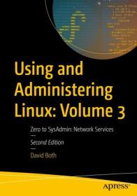 Using and Administering Linux - Volume 3, Zero to SysAdmin - Network Services, 2nd Edition