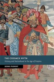 The Cossack Myth - History and Nationhood in the Age of Empires