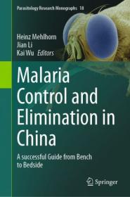 Malaria Control and Elimination in China - A successful Guide from Bench to Bedside