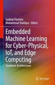Embedded Machine Learning for Cyber-Physical, IoT, and Edge Computing - Hardware Architectures