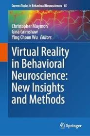 Virtual Reality in Behavioral Neuroscience - New Insights and Methods