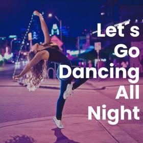 V A  - Let´s Go Dancing All Night (2023 Dance) [Flac 16-44]