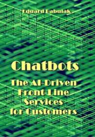 Chatbots - The AI-Driven Front-Line Services for Customers