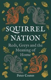 Squirrel Nation - Reds, Greys and the Meaning of Home