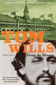 [ CourseWikia com ] Tom Wills - The insubordinate life of an Australian sporting legend