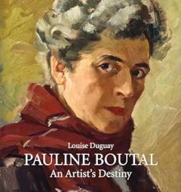 Pauline Boutal - An Artist's Destiny, 1894-1992