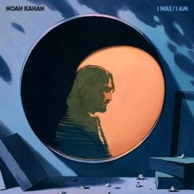 Noah Kahan - I Was  I Am (2021 Alternativa e indie) [Flac 24-48]