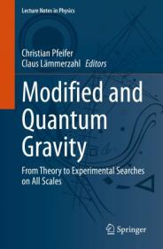 Modified and Quantum Gravity - From Theory to Experimental Searches on All Scales