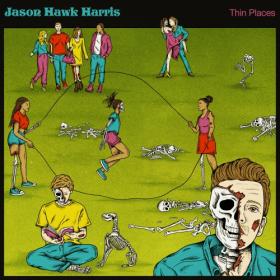 (2023) Jason Hawk Harris - Thin Places [FLAC]