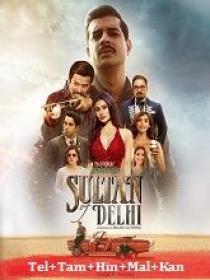 Sultan of Delhi (2023) 1080p S01 EP (01-09) - HQ HDRip - [Tel + Tam + Hin + Mal + Kan]