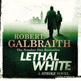 Robert Galbraith - 2018 - Lethal White (Thriller)