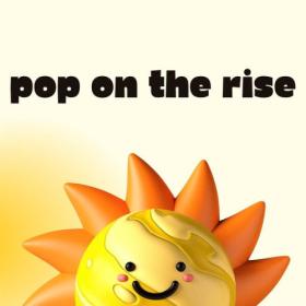 Various Artists - pop on the rise (2023) Mp3 320kbps [PMEDIA] ⭐️