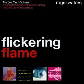 Roger Waters - Flickering Flame  (The Solo Years, Volume 1)