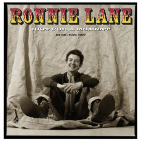Ronnie Lane - Just For A Moment (Music 1973-1997) [6CD] (2019 Rock) [Flac 16-44]