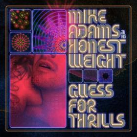 Mike Adams at His Honest Weight - Guess For Thrills (2023) [24Bit-44.1kHz] FLAC [PMEDIA] ⭐️