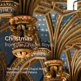The Choir of HM Chapel Royal, Hampton Court Palace - Christmas from the Chapel Royal (2023) [24Bit-192kHz] FLAC [PMEDIA] ⭐️