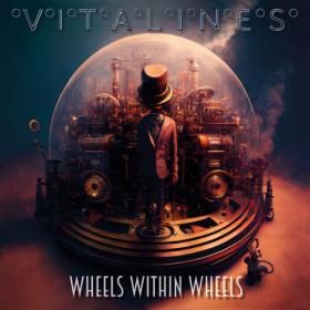 Vitalines - Wheels Within Wheels (2023) [24Bit-44.1kHz] FLAC [PMEDIA] ⭐️