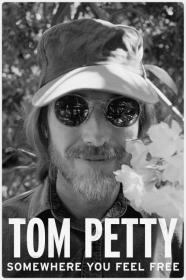 Tom Petty Somewhere You Feel Free (2021) [1080p] [WEBRip] [5.1] [YTS]