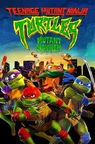 Teenage Mutant Ninja Turtles Mutant Mayhem (2023) WEBRip 1080P x265 10bit Dual Audio AAC-AC3 [TroubleGod]