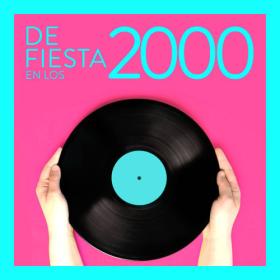 Various Artists - De Fiesta En Los 2000 (2023) Mp3 320kbps [PMEDIA] ⭐️