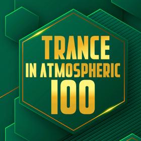 Various Artists - 100 In Atmospheric Trance (2023) Mp3 320kbps [PMEDIA] ⭐️
