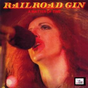 Railroad Gin - A Matter Of Time (1974, 2003)⭐FLAC