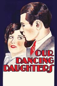 Our Dancing Daughters (1928) [1080p] [BluRay] [YTS]