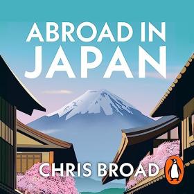 Chris Broad - 2023 - Abroad in Japan (Nonfiction)