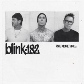 Blink-182 - ONE MORE TIME    (Deluxe) (2023) [24Bit-48kHz] FLAC [PMEDIA] ⭐️