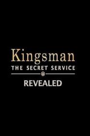 Kingsman The Secret Service Revealed (2015) [BLU-RAY] [720p] [BluRay] [YTS]