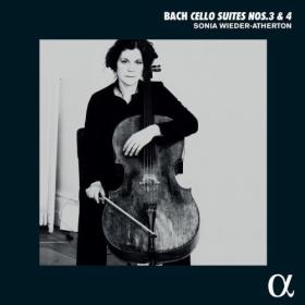 Sonia Wieder-Atherton - Bach Cello Suites Nos  3 & 4 (2023) [24Bit-96kHz] FLAC [PMEDIA] ⭐️