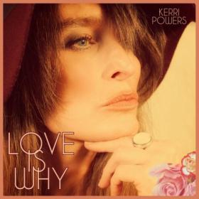 Kerri Powers - Love is Why (2023) [16Bit-44.1kHz] FLAC [PMEDIA] ⭐️