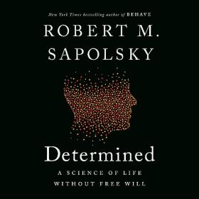 [FreeCoursesOnline Me] Determined A Science of Life Without Free Will [AudioBook]