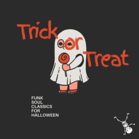 Various Artists - Trick Or Treat Funk Soul Classics For Halloween (2023) Mp3 320kbps [PMEDIA] ⭐️