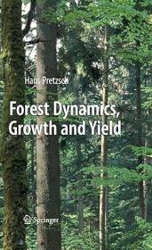 Forest Dynamics, Growth and Yield - From Measurement to Model