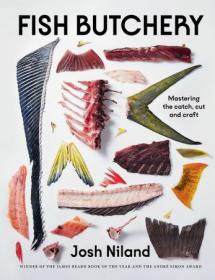 Fish Butchery - Mastering the Catch, Cut and Craft (True AZW3)