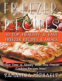 [ CourseWikia com ] Freezer Recipes - 30 Top Healthy & Easy Freezer Recipes & Meals Revealed