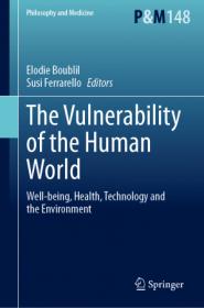 The Vulnerability of the Human World - Well-being, Health, Technology and the Environment