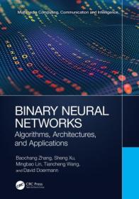 Binary Neural Networks - Algorithms, Architectures, and Applications