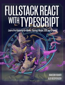 Fullstack React with TypeScript - Learn Pro Patterns for Hooks, Testing, Redux, SSR, and GraphQL (Revision r12)