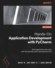 Hands-On Application Development with PyCharm - Build applications like a pro with the ultimate python development (True EPUB)